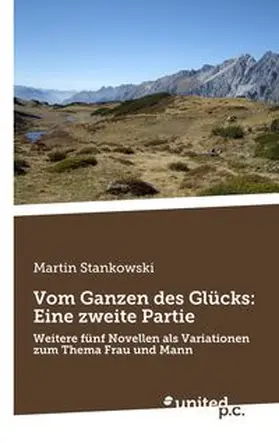 Stankowski | Vom Ganzen des Glücks: Eine zweite Partie | Buch | 978-3-7103-2907-4 | www.sack.de