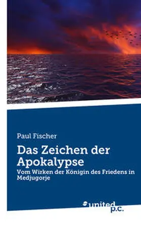Fischer |  Fischer, P: Zeichen der Apokalypse | Buch |  Sack Fachmedien