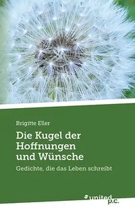 Eller |  Die Kugel der Hoffnungen und Wünsche | Buch |  Sack Fachmedien