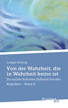 Koreng |  Von der Wahrheit, die in Wahrheit keine ist | Buch |  Sack Fachmedien