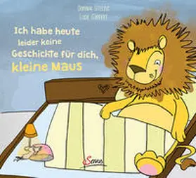 Stelzig |  Ich habe heute leider keine Geschichte für dich, kleine Maus! | Buch |  Sack Fachmedien