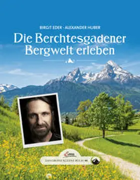 Eder / Huber |  Das große kleine Buch: Die Berchtesgadener Bergwelt erleben | Buch |  Sack Fachmedien