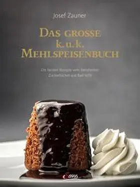 Zauner |  Das große k. u. k. Mehlspeisenbuch | Buch |  Sack Fachmedien