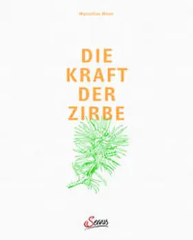 Moser |  Die Kraft der Zirbe | Buch |  Sack Fachmedien