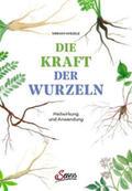 Wiegele |  Die Kraft der Wurzeln | Buch |  Sack Fachmedien