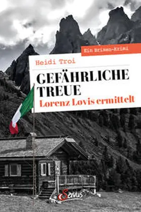 Troi |  Gefährliche Treue. Lorenz Lovis ermittelt | Buch |  Sack Fachmedien