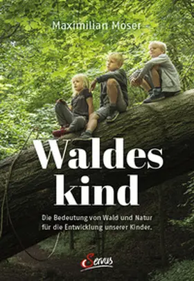 Moser |  Waldeskind | Buch |  Sack Fachmedien