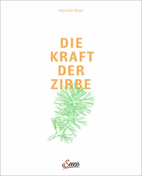 Moser |  Die Kraft der Zirbe | eBook | Sack Fachmedien