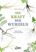 Wiegele |  Die Kraft der Wurzeln | eBook | Sack Fachmedien