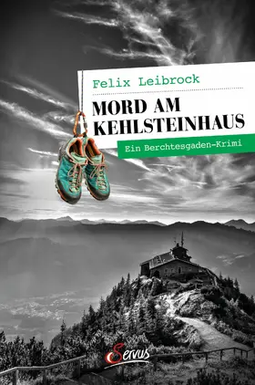 Leibrock |  Mord am Kehlsteinhaus | eBook | Sack Fachmedien
