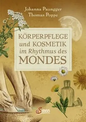Paungger / Poppe |  Körperpflege und Kosmetik im Rhythmus des Mondes | eBook | Sack Fachmedien