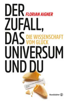 Aigner |  Der Zufall, das Universum und du | Buch |  Sack Fachmedien