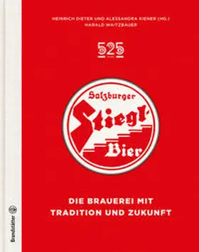Waitzbauer / Kiener |  525 Jahre Salzburger Stiegl Bier | Buch |  Sack Fachmedien