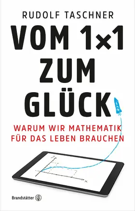 Taschner |  Vom 1x1 zum Glück | eBook | Sack Fachmedien
