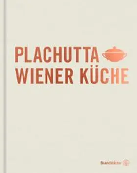 Plachutta |  Plachutta Wiener Küche | Buch |  Sack Fachmedien