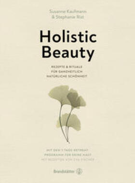 Kaufmann / Rist / Hotel Post Bezau |  Holistic Beauty | Buch |  Sack Fachmedien