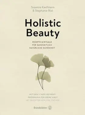 Kaufmann / Rist |  Holistic Beauty | Buch |  Sack Fachmedien