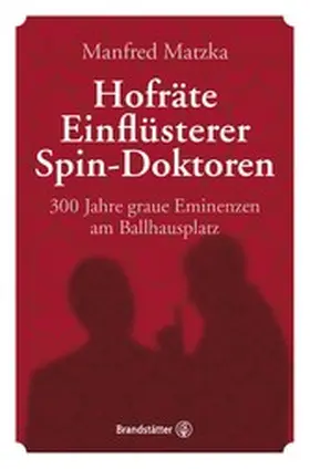 Matzka | Hofräte, Einflüsterer, Spin-Doktoren | E-Book | www.sack.de