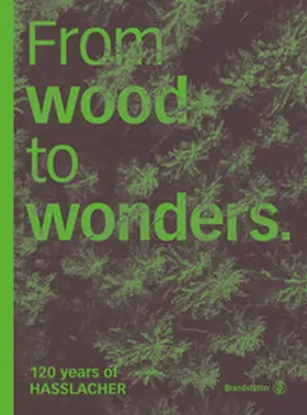 HASSLACHER Holding GmbH / Czernin |  From wood to wonders | Buch |  Sack Fachmedien