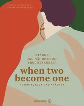 Haselmayr / Rosenberger | When two become one | Buch | 978-3-7106-0553-6 | www.sack.de