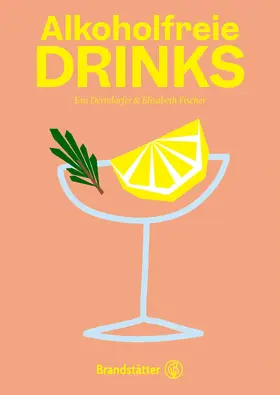 Derndorfer / Fischer |  Alkoholfreie Drinks | eBook | Sack Fachmedien