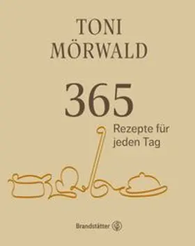 Mörwald | 365 Rezepte für jeden Tag | E-Book | www.sack.de