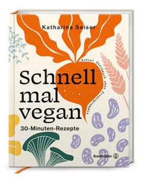 Seiser |  Schnell mal vegan | Buch |  Sack Fachmedien