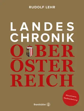 Lehr | Landeschronik Oberösterreich | Buch | 978-3-7106-0696-0 | www.sack.de