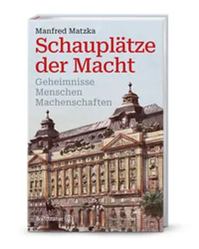 Matzka | Schauplätze der Macht | Buch | 978-3-7106-0736-3 | www.sack.de