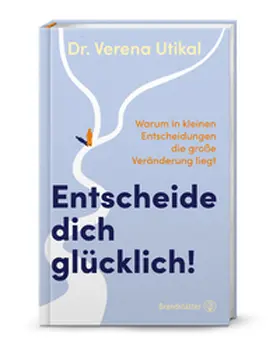 Utikal | Entscheide dich glücklich! | Buch | 978-3-7106-0904-6 | www.sack.de