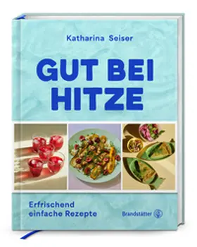 Seiser |  Gut bei Hitze | Buch |  Sack Fachmedien