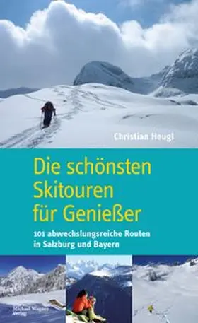 Heugl |  Die schönsten Skitouren für Genießer | Buch |  Sack Fachmedien