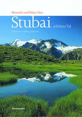 Klier / Mallaun |  Stubai - schönes Tal | Buch |  Sack Fachmedien