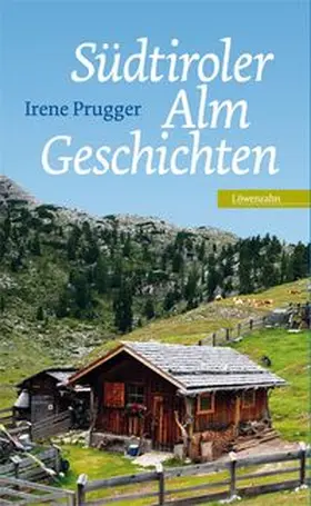 Prugger |  Südtiroler Almgeschichten | Buch |  Sack Fachmedien