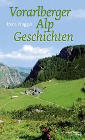 Prugger |  Vorarlberger Alpgeschichten | Buch |  Sack Fachmedien
