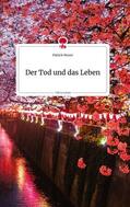 Moser |  Der Tod und das Leben. Life is a Story - story.one | Buch |  Sack Fachmedien