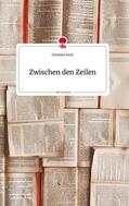 Koch |  Zwischen den Zeilen. Life is a Story - story.one | Buch |  Sack Fachmedien
