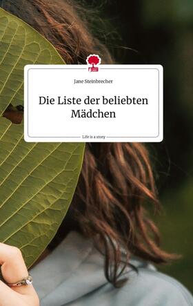 Steinbrecher |  Die Liste der beliebten Mädchen. Life is a Story - story.one | Buch |  Sack Fachmedien