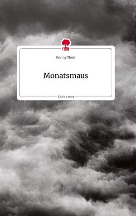 Thon |  Monatsmaus. Life is a Story - story.one | Buch |  Sack Fachmedien