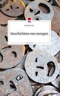 Fischer |  Geschichten von morgen. Life is a Story - story.one | Buch |  Sack Fachmedien