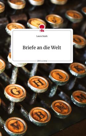 Stark |  Briefe an die Welt. Life is a Story - story.one | Buch |  Sack Fachmedien