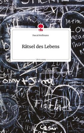 Hoffmann |  Rätsel des Lebens. Life is a Story - story.one | Buch |  Sack Fachmedien