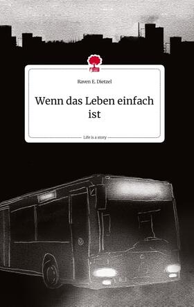 Dietzel |  Wenn das Leben einfach ist. Life is a Story - story.one | Buch |  Sack Fachmedien