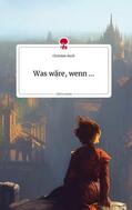 Koch |  Was wäre, wenn ... Life is a Story - story.one | Buch |  Sack Fachmedien