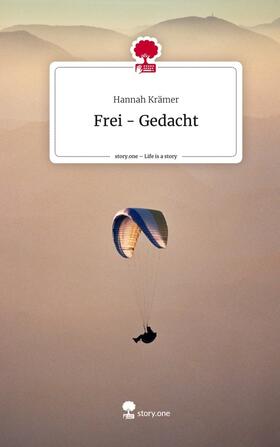 Krämer |  Frei - Gedacht. Life is a Story - story.one | Buch |  Sack Fachmedien