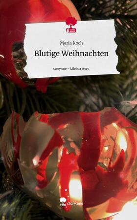 Koch |  Blutige Weihnachten. Life is a Story - story.one | Buch |  Sack Fachmedien