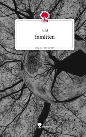 Ariel |  inmitten. Life is a Story - story.one | Buch |  Sack Fachmedien