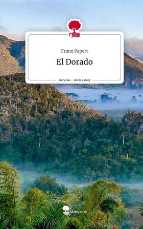 Johann |  El Dorado. Life is a Story - story.one | Buch |  Sack Fachmedien