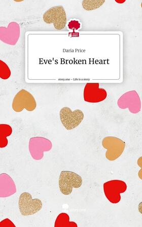 Price |  Eve's Broken Heart. Life is a Story - story.one | Buch |  Sack Fachmedien