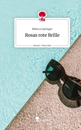 Springer |  Rosas rote Brille. Life is a Story - story.one | Buch |  Sack Fachmedien